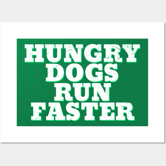 hungry dogs run faster Wall Art by Junalben Mamaril